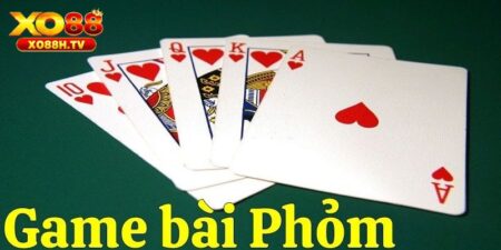 Hướng Dẫn Chơi Bài Phỏm Xo88 Cơ Bản Cho Tân Thủ